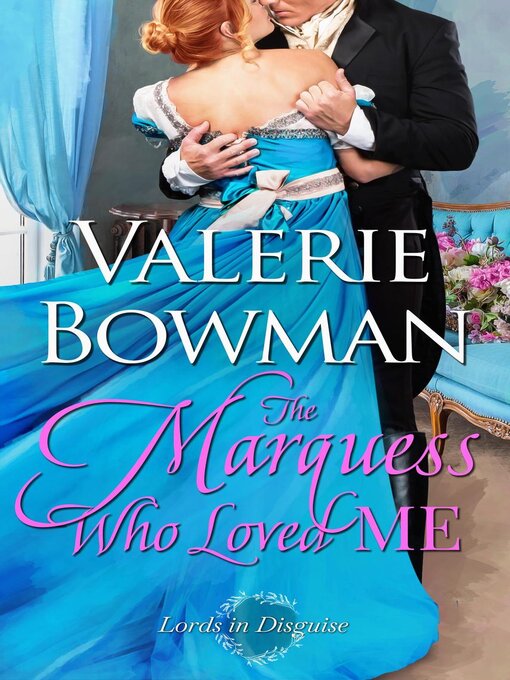 Title details for The Marquess Who Loved Me by Valerie Bowman - Available